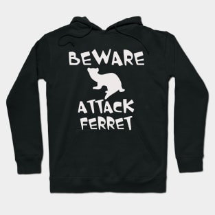 Beware Attack Ferret Hoodie